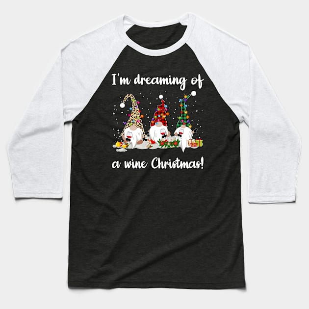 Wine I'm Dreaming Of A Wine Christmas Baseball T-Shirt by little.tunny